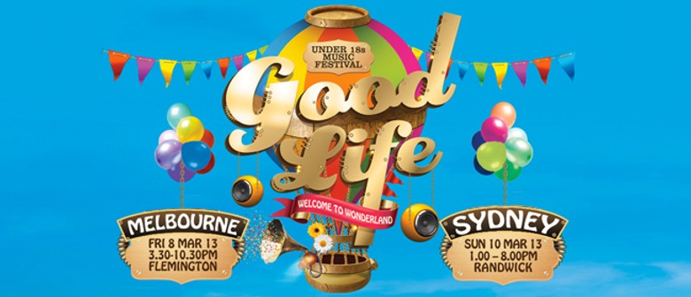 Under 18s Festival Good Life Is Coming To Sydney Eventfinda