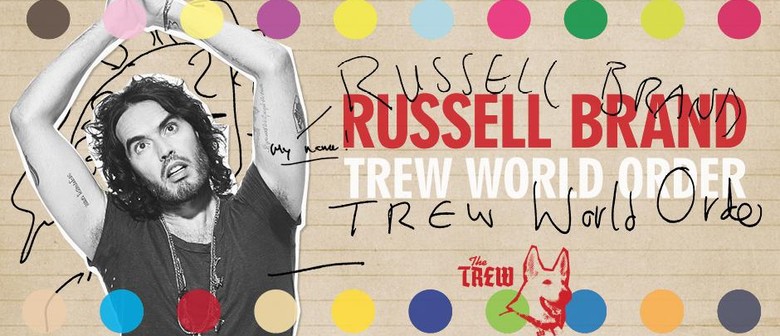 Russell Brand - Trew World Order Australian Tour 2015