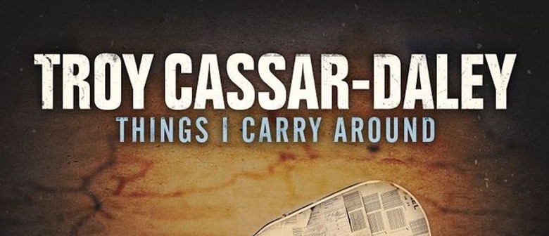 Troy Cassar-Daley - Things I Carry Around