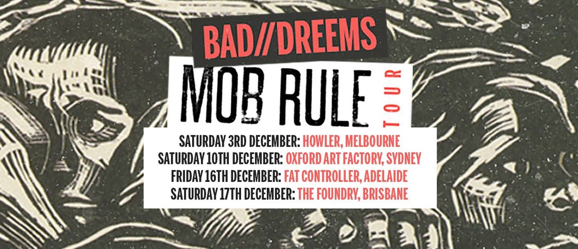 Bad//Dreems - Mob Rule Tour