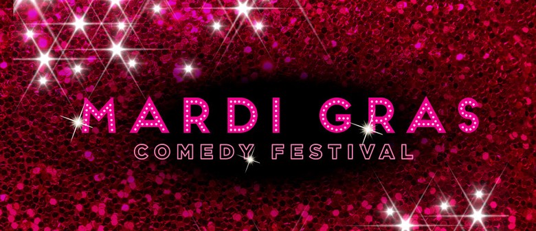 Mardi Gras Comedy Festival 2017