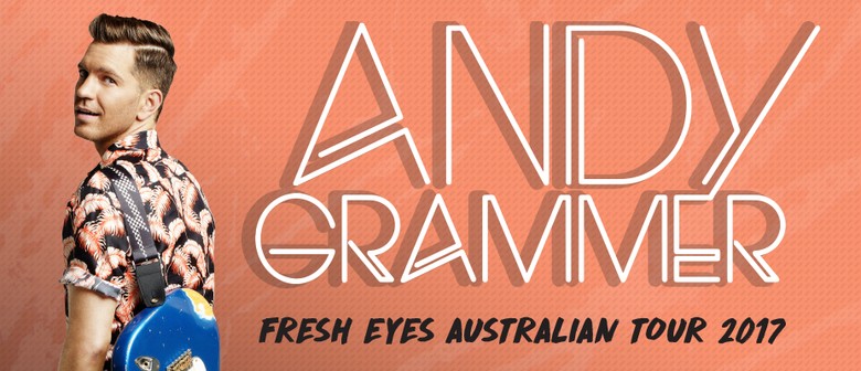 Andy Grammer – Fresh Eyes Australian Tour