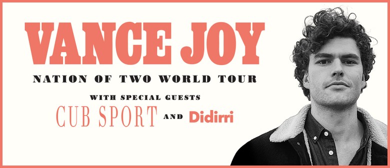 Vance Joy – Nation of Two World Tour