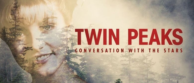 Twin Peaks – Conversation With The Stars