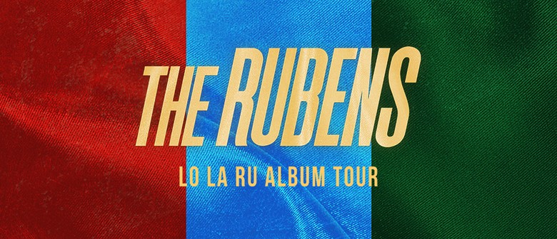 The Rubens – Lo La Ru Album Tour