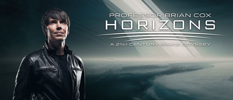 Professor Brian Cox Horizons – A 21st Century Space Odyssey Professor Brian Cox Horizons – A 21st Century Space Odyssey