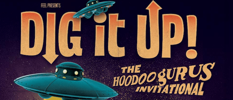 The Hoodoo Gurus' curated festival Dig It Up! returns for 2013
