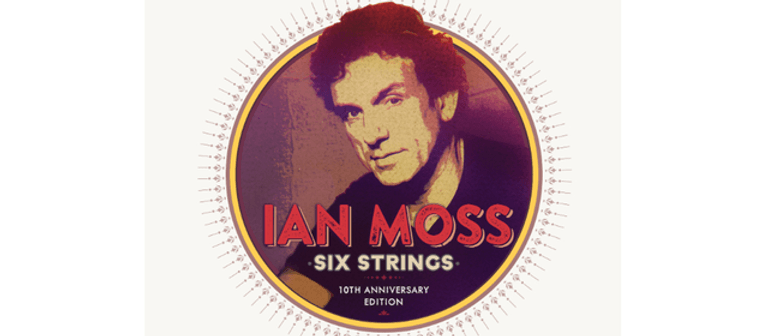 Ian Moss - Six Strings Classics 2016