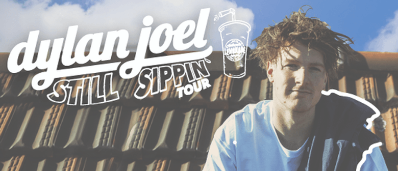 Dylan Joel - Still Sippin' Tour
