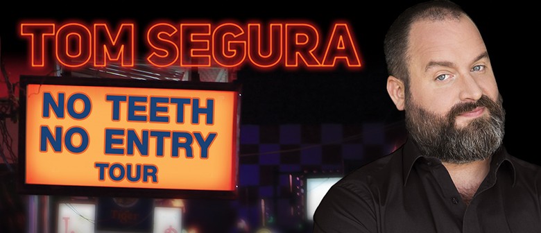 Tom Segura Brings His 'No Teeth, No Entry' Tour Down Under This August
