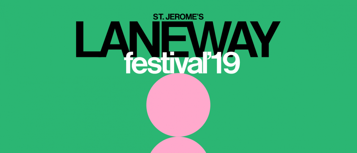 St. Jerome's Laneway Festival Returns In 2019 With a Monster Lineup