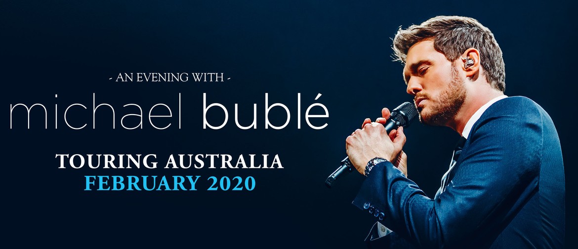 Michael Bublé Returns To Serenade Aussie Fans Next Year February