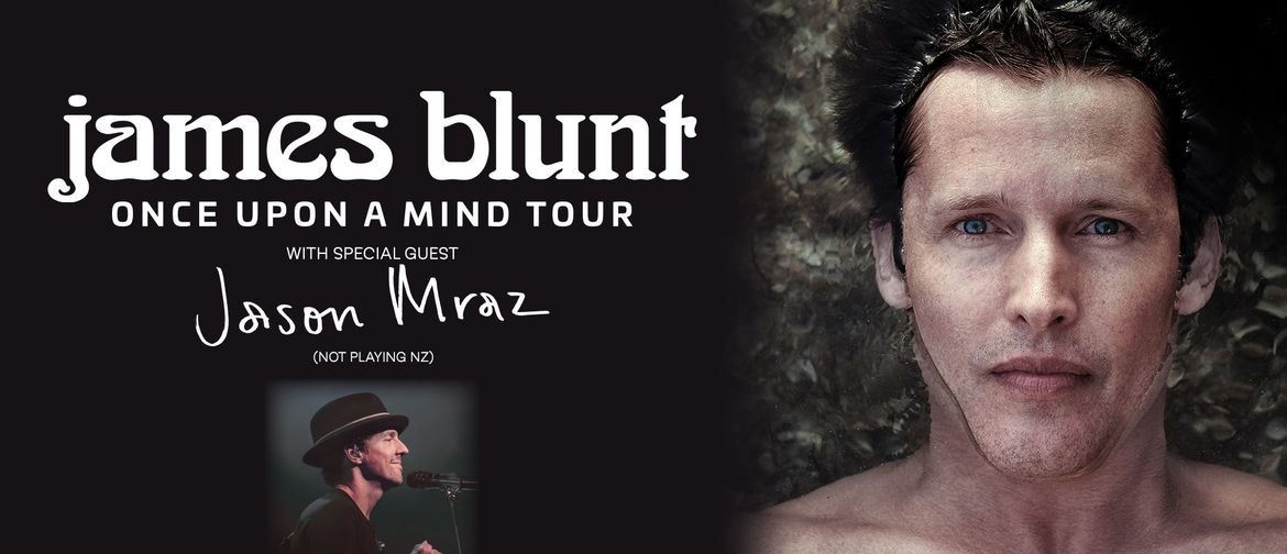 James Blunt and special guest Jason Mraz Australian Tour Cancelled