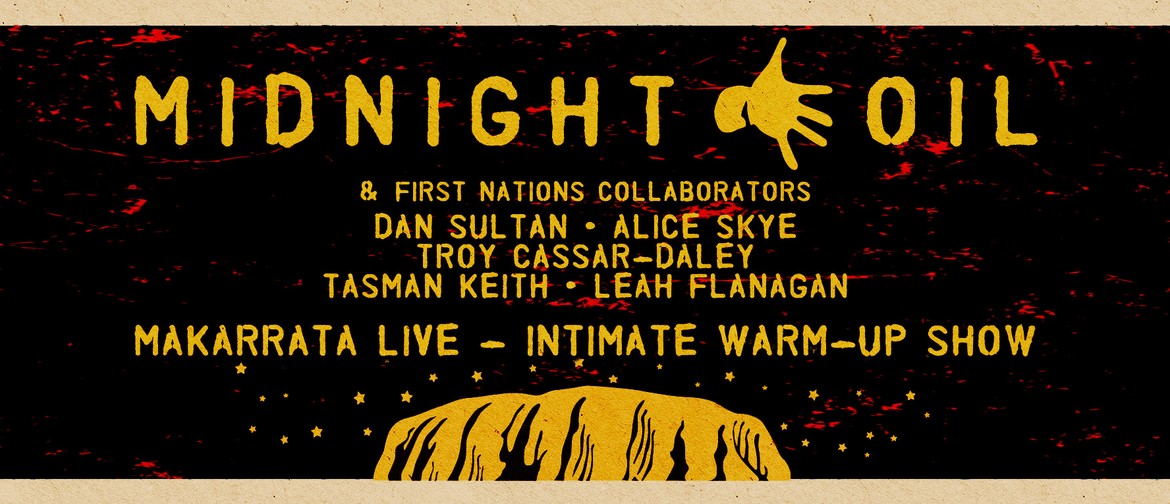 Midnight Oil to play 'Makarrata Live' intimate warm-up show