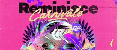Melbourne’s Favourite Top 50 Dance Anthems Countdown Returns - Reminisce Carnivàle 2022!
