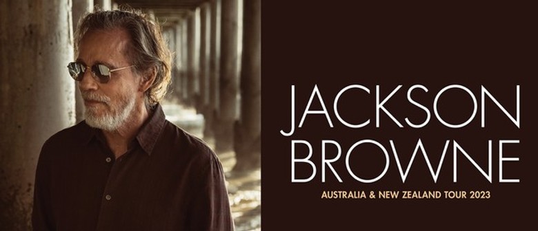 Legendary US singer-songwriter Jackson Browne returns in April 2023!