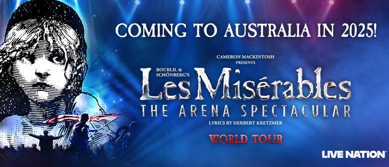 Les Misérables the Arena Spectacular - 2025 Australian Tour Dates Confirmed Les Misérables the Arena Spectacular - 2025 Australian Tour Dates Confirmed
