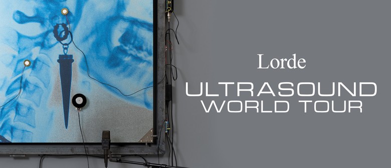 Lorde's Ultrasound World Tour is heading our way!