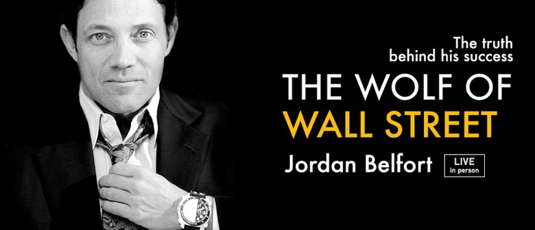 Jordan Belfort - The Wolf of Wall Street - Perth - Eventfinda