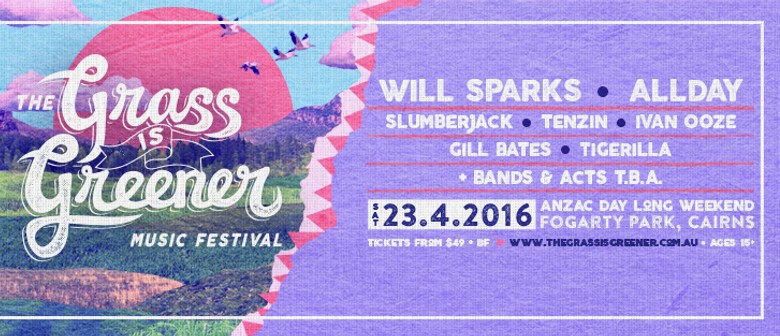 The Grass Is Greener 2016 Cairns Eventfinda