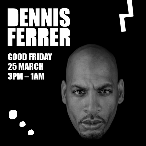 Good Friday - Dennis Ferrer - Melbourne - Eventfinda