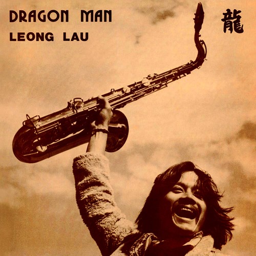 Leong Lau - Dragon Man Leong Lau - Dragon Man