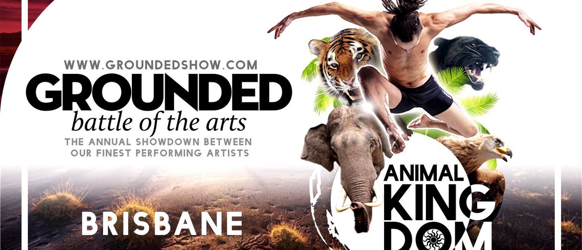 Grounded: Battle of The Arts – Animal Kingdom Grounded: Battle of The Arts – Animal Kingdom