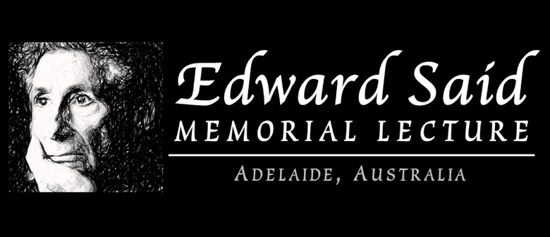 2017 Edward Said Memorial Lecture