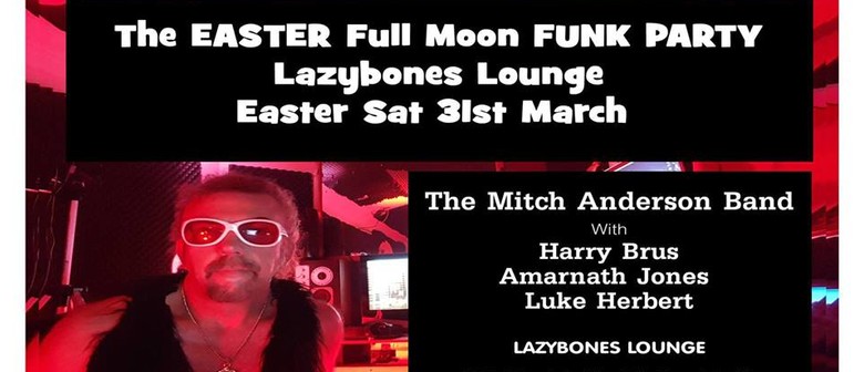 The Mitch Anderson Band Easter Full Moon Funk Party Sydney