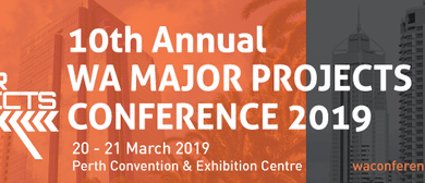 10th Annual WA Major Projects Conference 2018