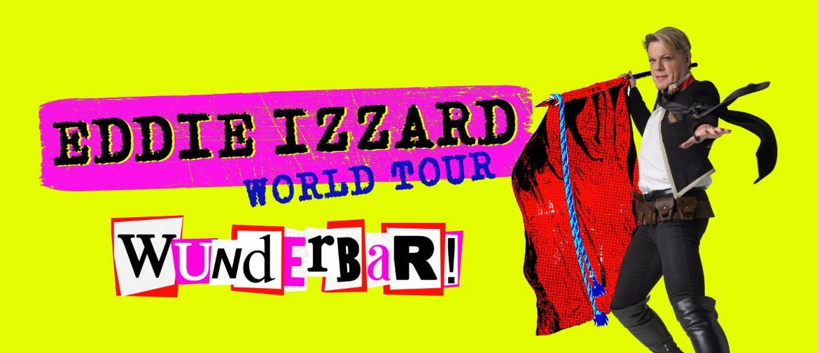 Eddie Izzard – Wunderbar World Comedy Tour