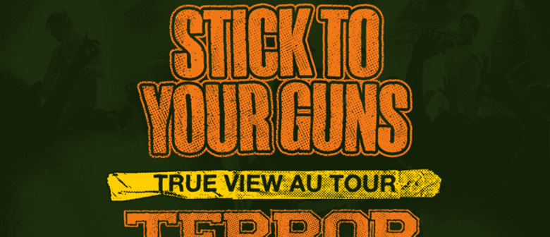 Stick To Your Guns – True View Au Tour