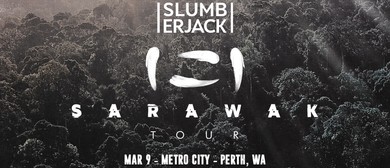 Slumberjack &ndash; The Sarawak Tour