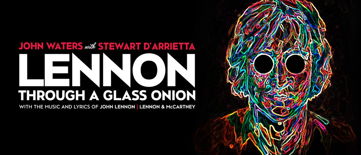 Lennon – Through a Glass Onion Starring John Waters
