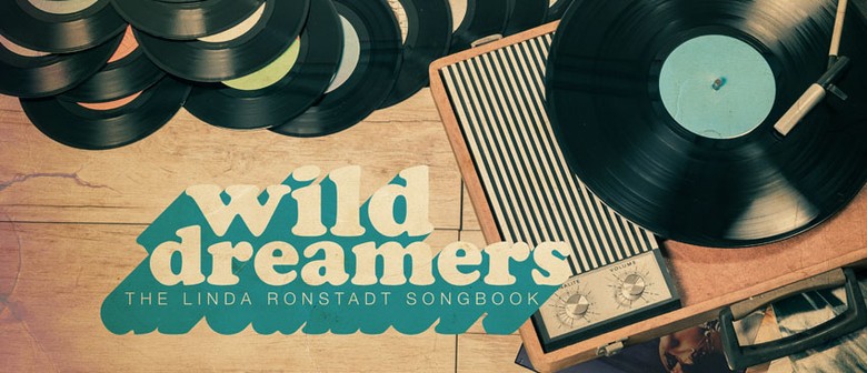 Wild Dreamers – The Linda Ronstadt Song Book