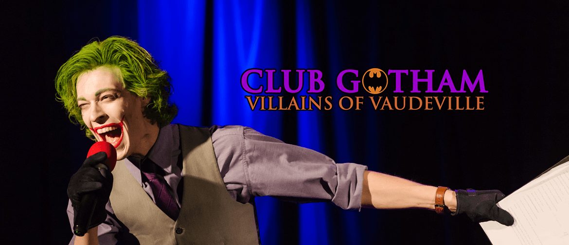 Club Gotham: Villains of Vaudeville