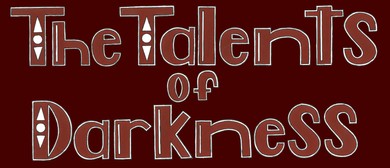 The Talents of Darkness