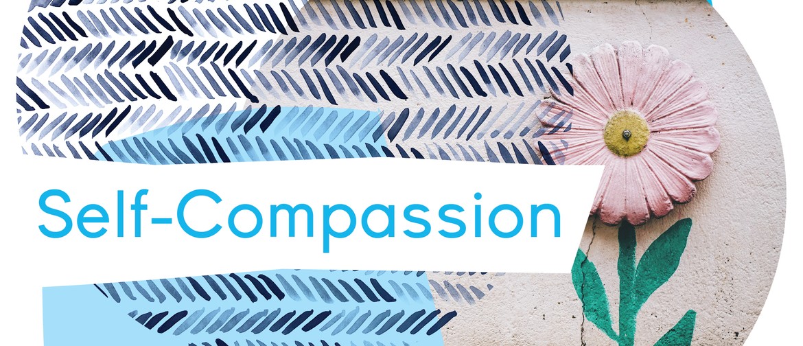 Self Compassion – 1/2 Day Workshop