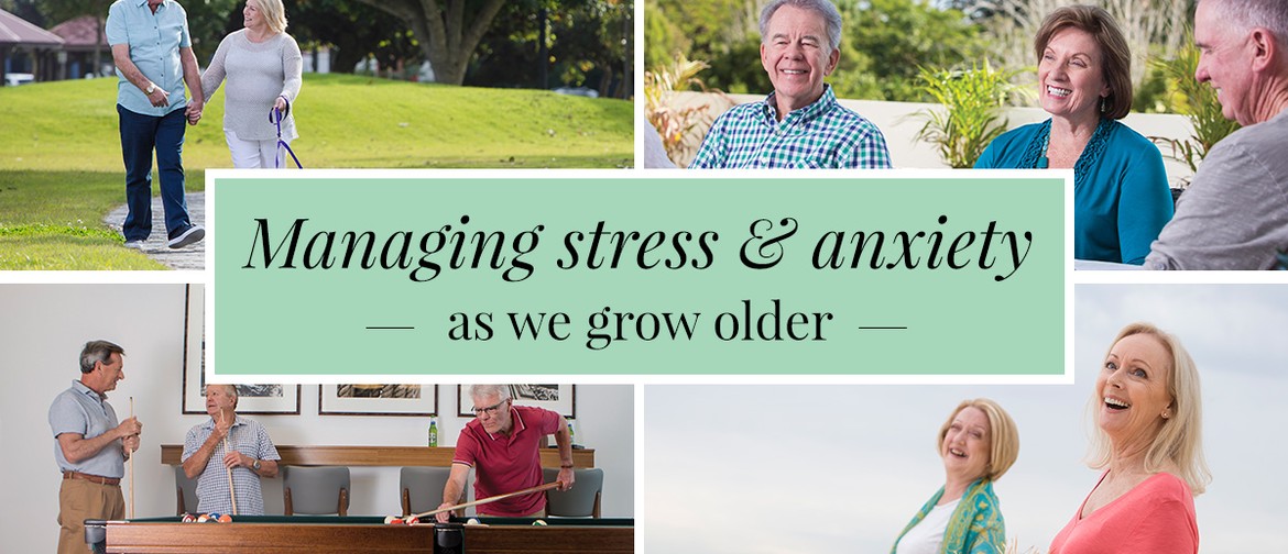 Ageing Well: Managing Stress & Anxiety As We Grow Older