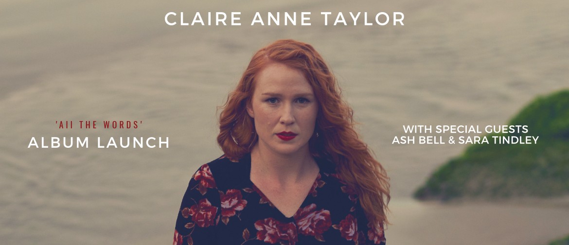 Claire Anne Taylor – All The Words – Album Launch