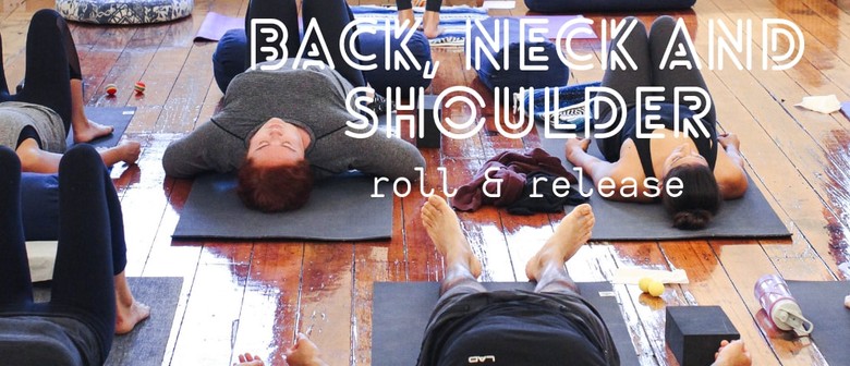 Back, Neck & Shoulders – Roll & Release Yoga Workshop