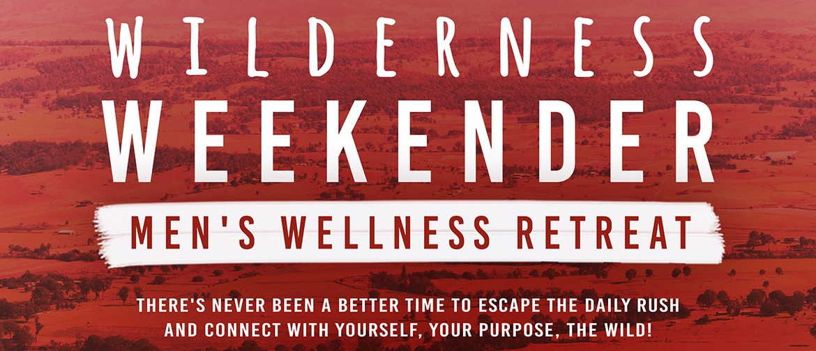 Wilderness Weekender - Men's Wellness Retreat