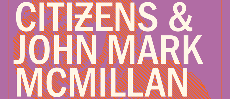 Citizens and John Mark McMillan