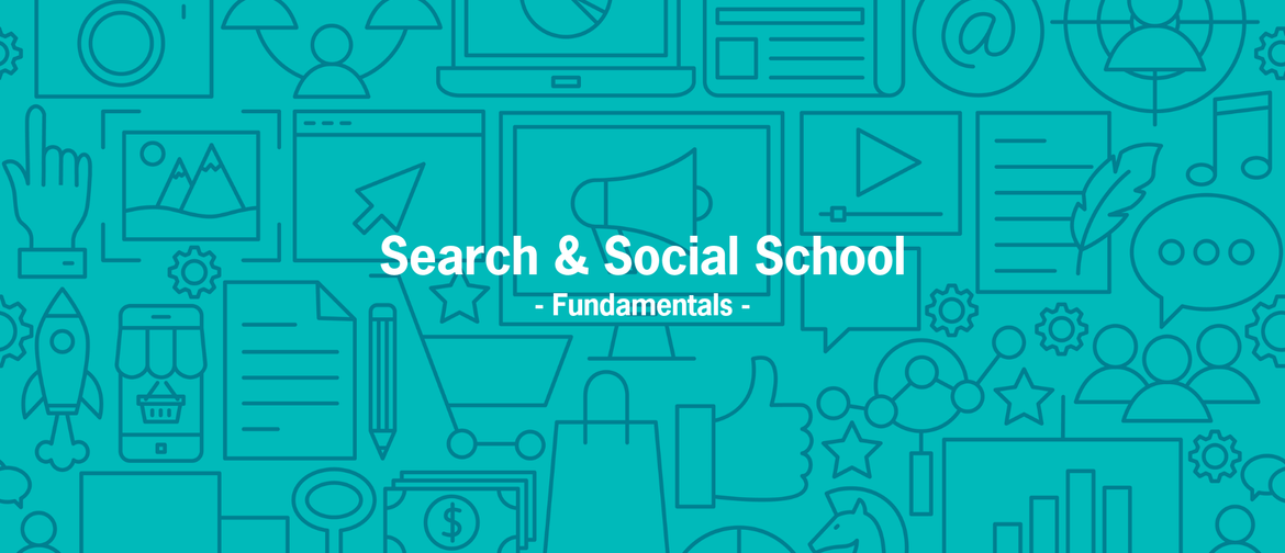 Search & Social School – Fundamentals