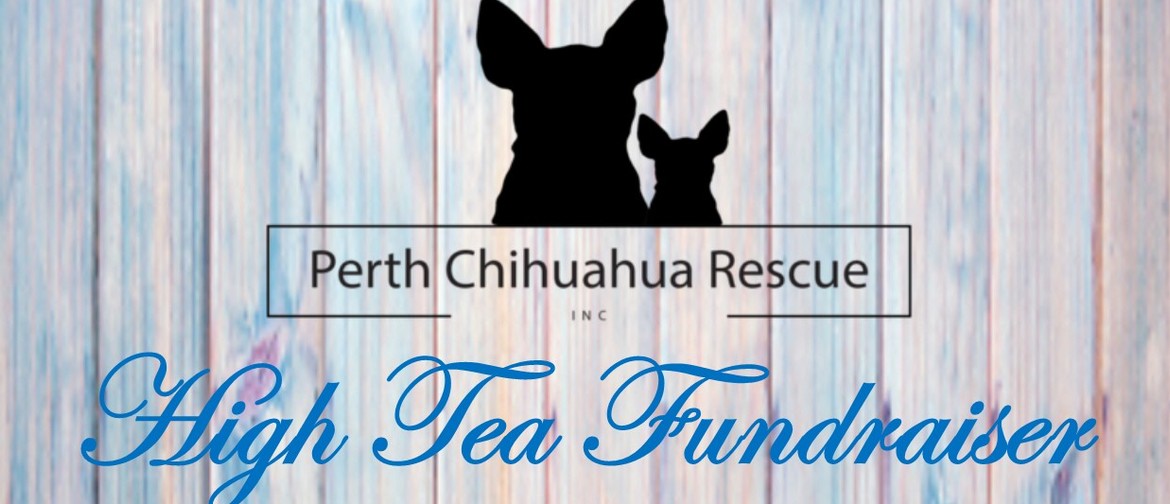 High Tea Chihuahua Rescue Fundraiser