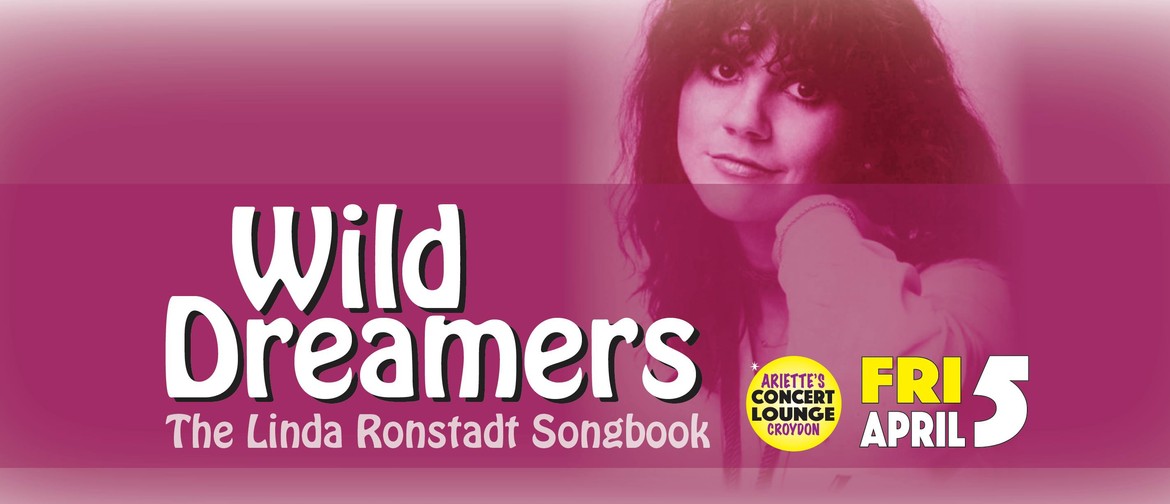 Wild Dreamers – The Linda Ronstadt Songbook