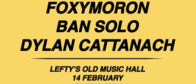 Foxymoron, Ban Solo & Dylan Cattanach