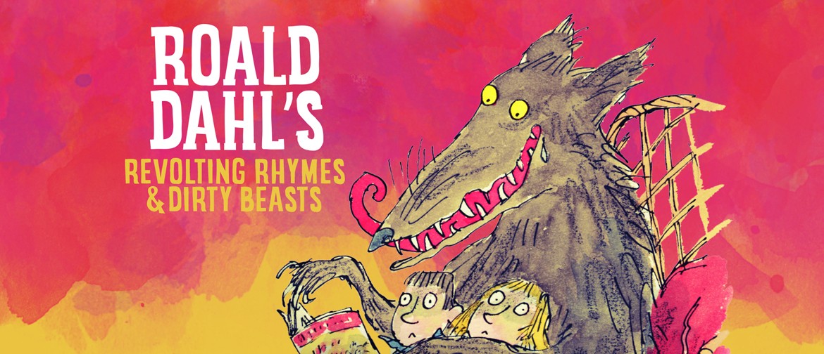 Roald Dahl’s Revolting Rhymes & Dirty Beasts