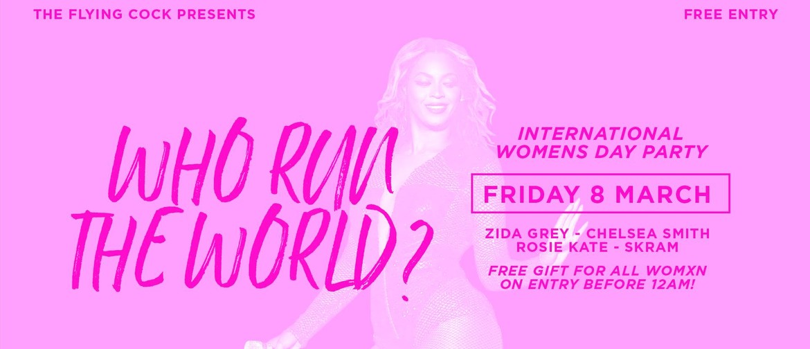 Who Run The World – International Women's Day Party