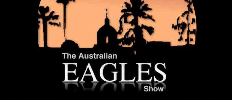 The Australian Eagles Show: CANCELLED